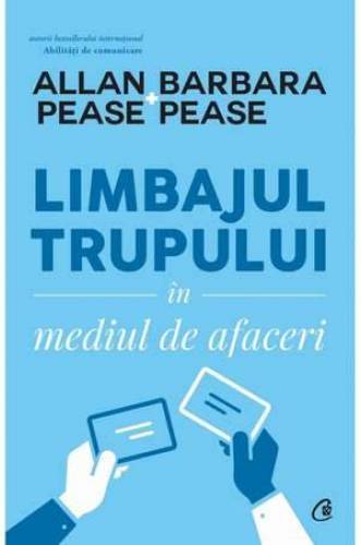 Limbajul trupului în mediul de afaceri, Allan Pease si Barbara Pease - carte - Curtea Veche
