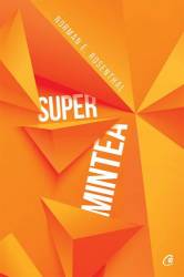 Super mintea, Norman E. Rosenthal - carte - Curtea Veche