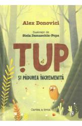 Tup si padurea incremenita cartea, cartea a treia Alex Donovici, editura Curtea Veche