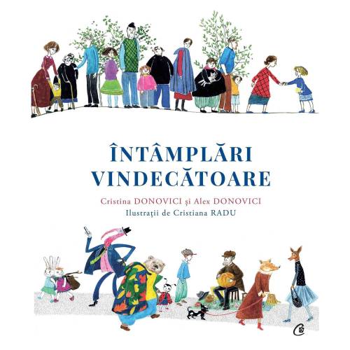Intamplari vindecatoare Cristina Donovici, Alex Donovici carte, editura Curtea Veche
