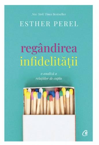 Regandirea infidelitatii. O analiza a relatiilor de cuplu - Esther Perel - carte - Curtea Veche