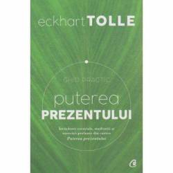 Puterea prezentului, Ghid practic - carte - Eckhart Tolle - Curtea Veche