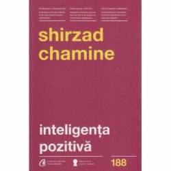 Inteligenta pozitiva - carte - Shirzad Chamine - Curtea Veche