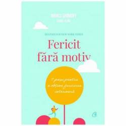 Fericit fara motiv - carte - Carol Kline si Marci Shimoff - Curtea Veche