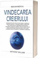 Vindecarea creierului - Medium Medical - Anthony William - carte - Adevar Divin