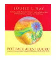 Pot face acest lucru, Louise L. Hay - carte - Adevar Divin