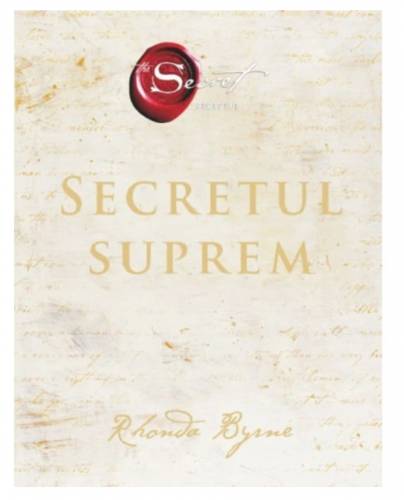 Secretul suprem Secretul Cartea 5 - Rhonda Byrne - ADEVAR DIVIN