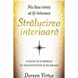 Nu lasa nimic sa iti intunece stralucirea interioara -carte- Doreen Virtue - Adevar Divin