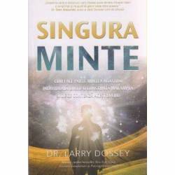 Singura minte -carte- Larry Dossey, dr. - Adevar Divin
