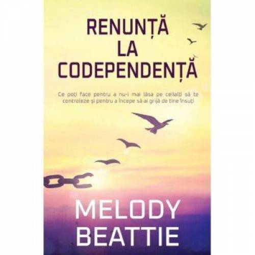 Renunta la codependenta -carte- Melody Beattie - Adevar Divin