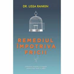 Remediul impotriva fricii -carte- Lissa Rankin - Adevar Divin