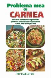 Problema mea cu carnea - carte - Rip Esselstyn