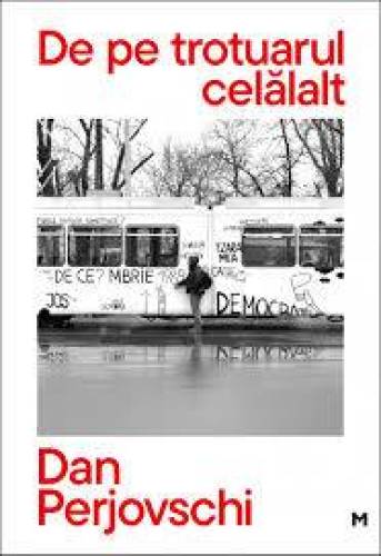De pe trotuarul celalalt, Dan Perjovschi - Carte - Curtea Veche