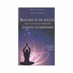 Bucura-te de succes prin cultivarea starii de liniste interioara -carte- Russell Simmons si Chris Morrow - Adevar Divin