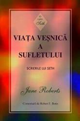 Viata vesnica a sufletului -carte- Jane Roberts - Adevar Divin