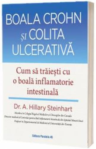 Boala Crohn si Colita Ulcerativa - carte - Dr.A.Hillary Steinhart, Paralela 45