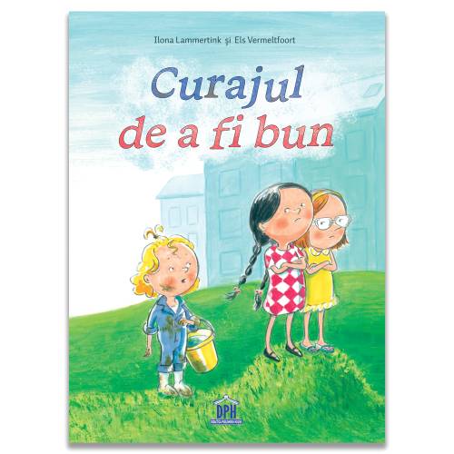 Curajul de a fi bun - Carte - Editura DPH