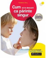 Cum sa te descurci ca parinte singur - Madeleine Deny - carte - DPH