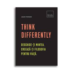 Think Differently: Deschide-ti mintea. Creeaza-ti filosofia pentru viata, Adam Ferner - Carte - DPH