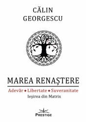 Marea Renastere - Adevar, Libertate, Suveranitate - carte - Calin Georgescu