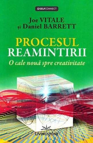Procesul reamintirii - carte, Joe Vitale, Daniel Barrett - Editura Prestige