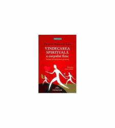 Vindecarea spirituala a corpului fizic. Vindeca-ti corpul pentru a fi sanatos - carte, Maureen Minnehan Jones, Editura Prestige