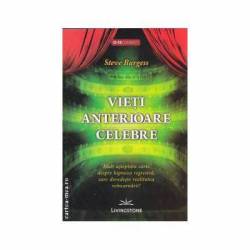 Vieti anterioare celebre - despre hipnoza regresiva si realitatea reincarnarii -  - carte, Steve Burgess, Editura Prestige