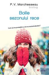 Bolile sezonului rece - carte - P.V. Marchesseau - Editura SENS
