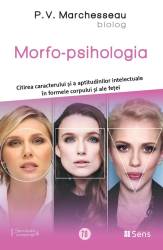 Morfo-psihologia, citirea caracterului si intelectualui in formele corpului si fetei - carte - P.V. Marchesseau - Editura SENS
