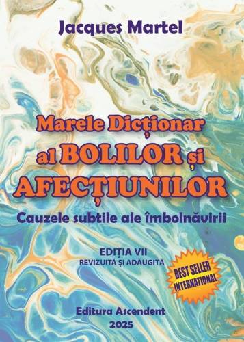 Marele dictionar al bolilor si afectiunilor - carte - Jacques Martel - Editura Ascendent