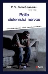 Bolile sistemului nervos  - Tulburarile sistemului nervos vegetativ simpatic - carte, de P. V. Marchesseau, Editura Sens