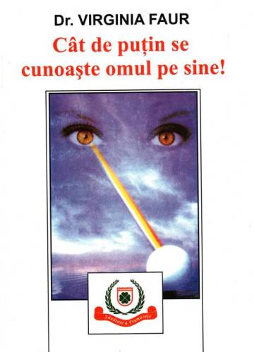 Cat de putin se cunoaste omul pe sine! - carte - Virgina Faur - Favisan