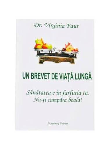 Un brevet de viata lunga - carte - Virgina Faur - Favisan