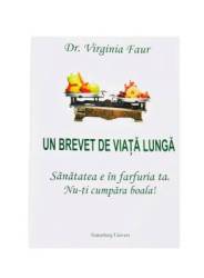 Un brevet de viata lunga - carte - Virgina Faur - Favisan