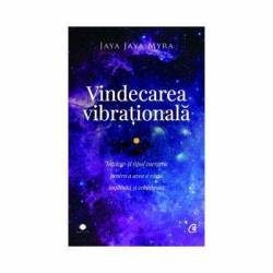 Carte, Vindecarea vibrationala,  Jaya Jaya Myra - Curtea Veche