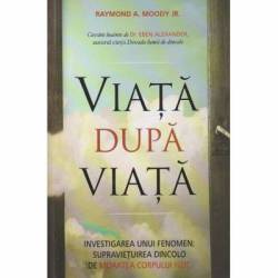 Viata dupa viata (editia a II-a) -carte- Moody Raymond A. - Adevar Divin