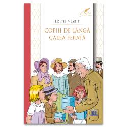 Copiii de langa calea ferata - Carte - Edith Nesbit - Curtea Veche